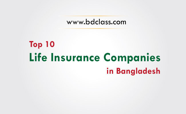 List of Top 10 Life Insurance Companies in Bangladesh