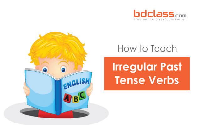 How to Teach Irregular Past Tense Verbs